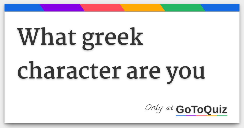 What Greek Character Are You