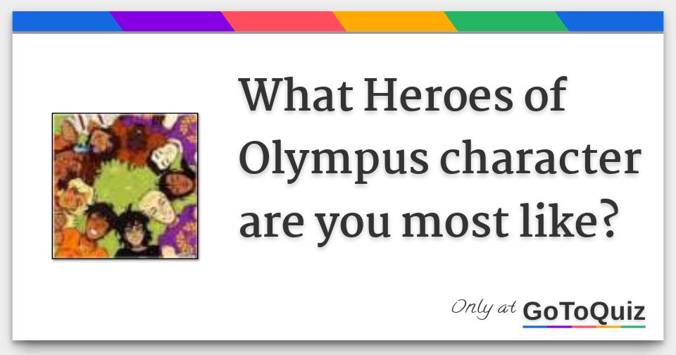 What Heroes of Olympus character are you most like?