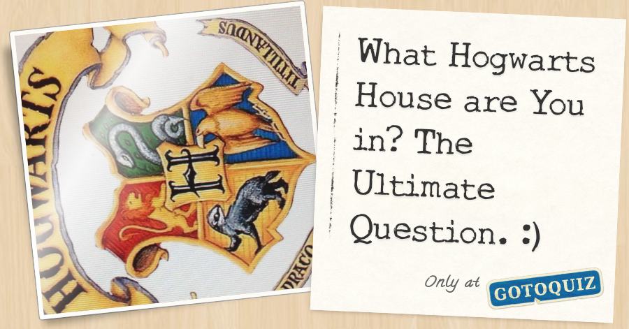 What Hogwarts House Are You In The Ultimate Question