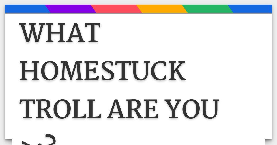 Quiz: Which Homestuck Troll Are You? 😈 2023 Updated Series