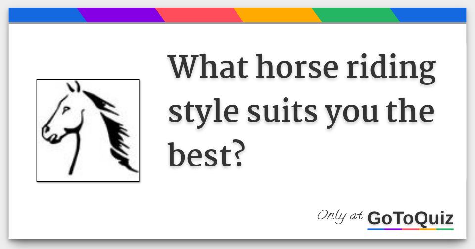 What horse riding style suits you the best?