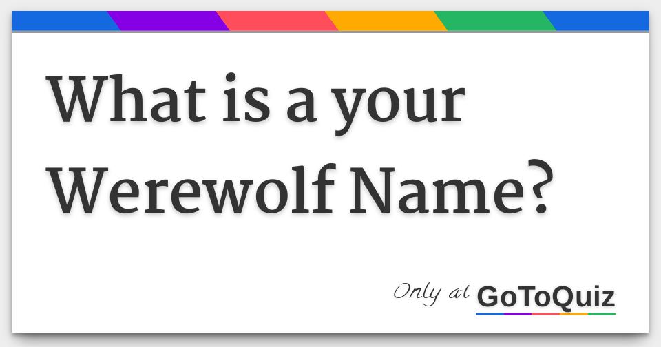 what-is-a-your-werewolf-name