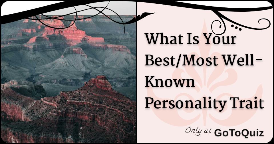 what-is-your-best-most-well-known-personality-trait