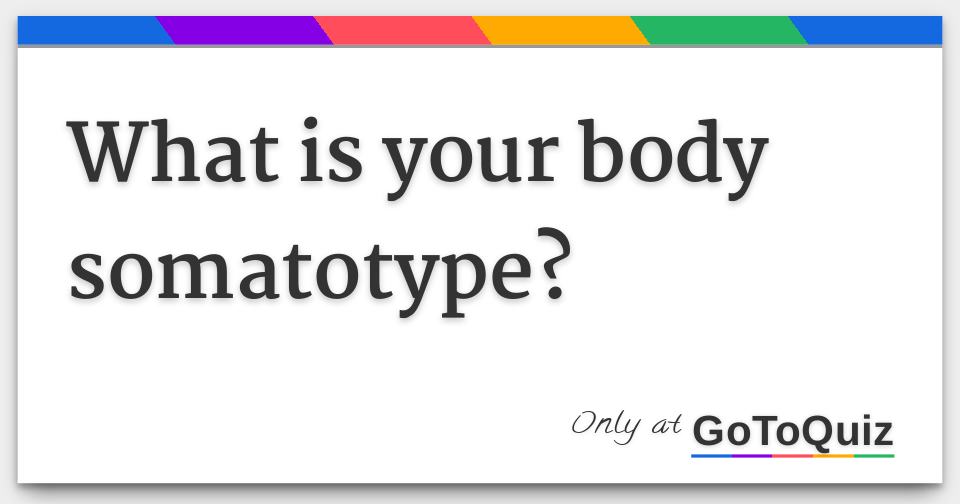 how to find out your somatotype