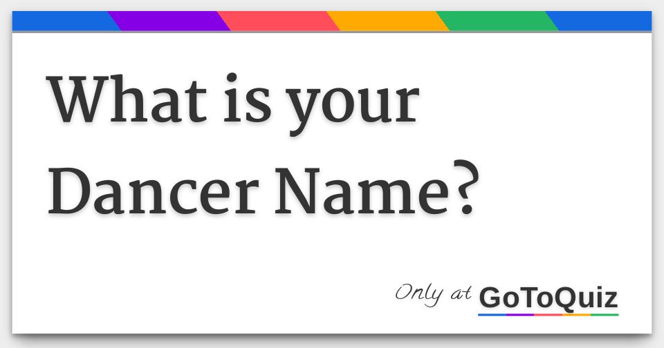 what-is-your-dancer-name