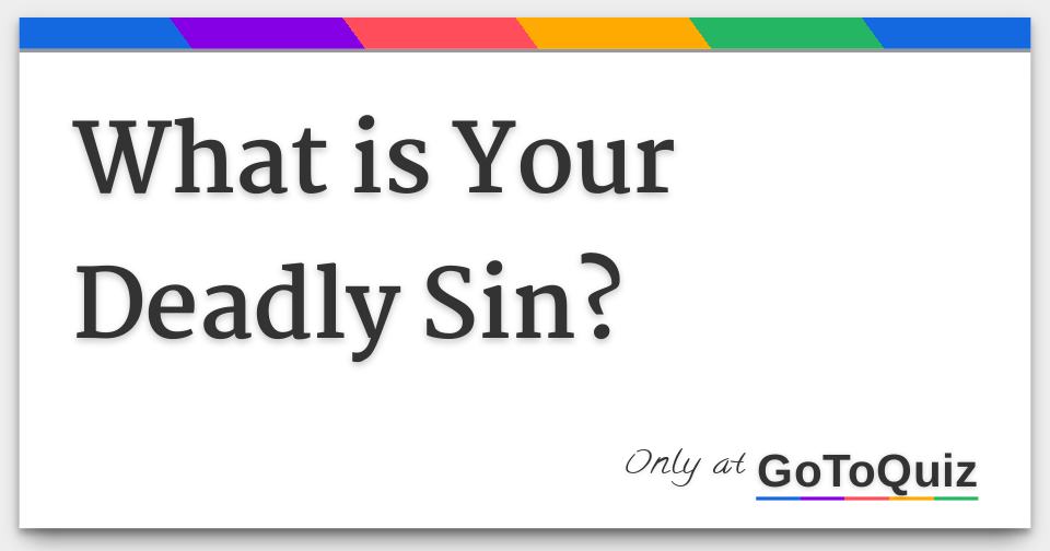 What Is Your Deadly Sin Mean