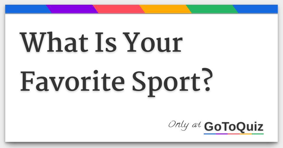 What Is Your Favorite Sport?