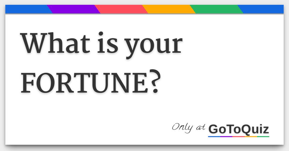 what-is-your-fortune