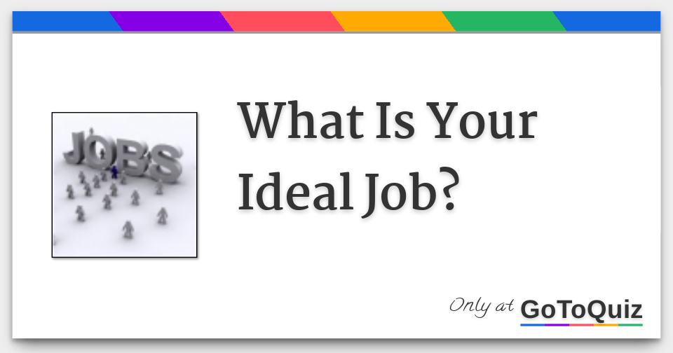 what-is-your-ideal-job