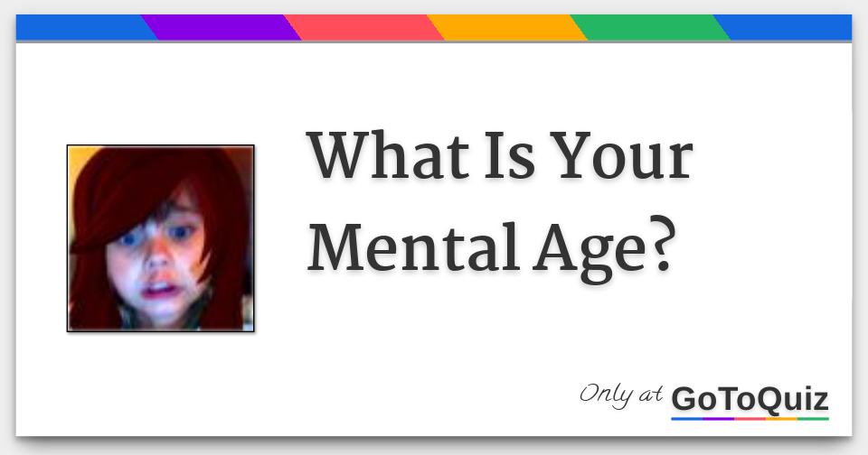 What Is Your Mental Age?