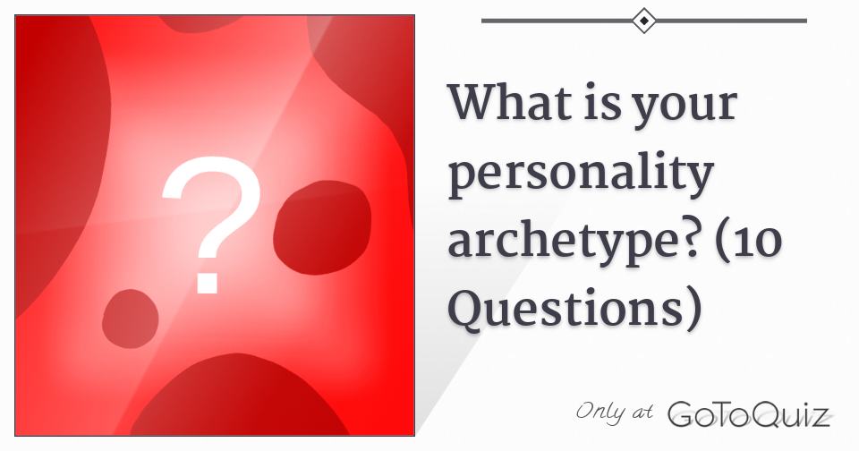 what-is-your-personality-archetype-10-questions