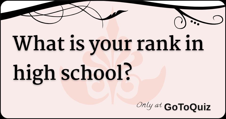 what-is-your-rank-in-high-school