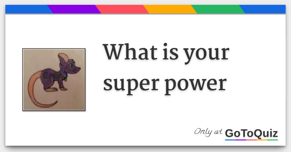 What is your super power