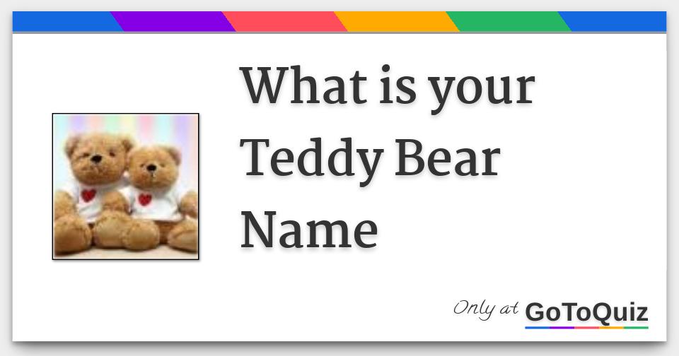 names for your teddy bear