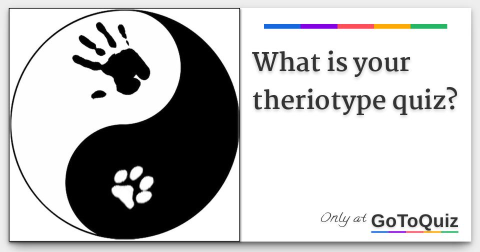 What Is Your Theriotype Quiz