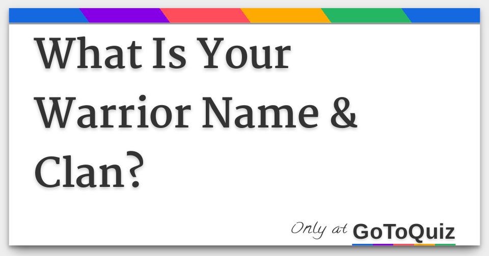 What Is Your Warrior Name & Clan?