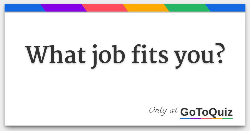 what-job-fits-you