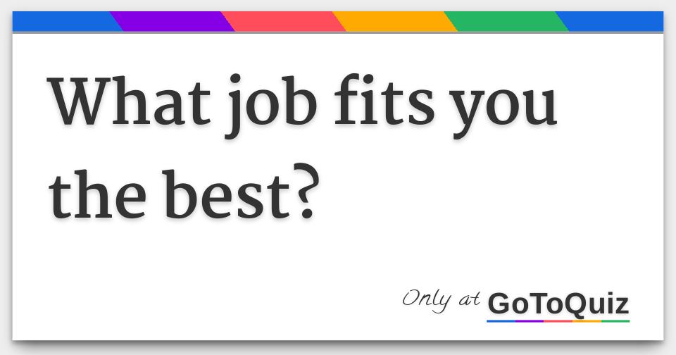 what-job-fits-you-the-best