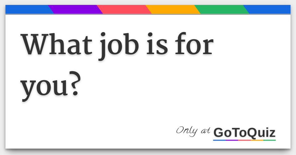 What Job For Me Quiz Uk