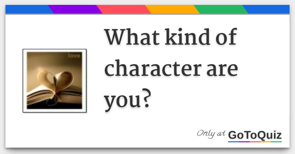 what-kind-of-character-are-you