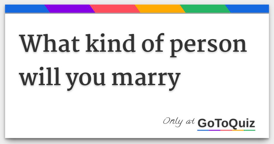 what-kind-of-person-will-you-marry