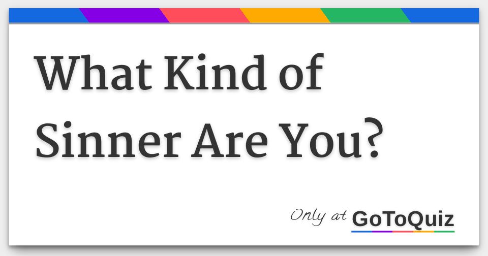 What Kind of Sinner Are You?