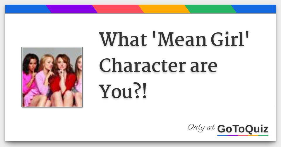 What 'Mean Girl' Character are You?!