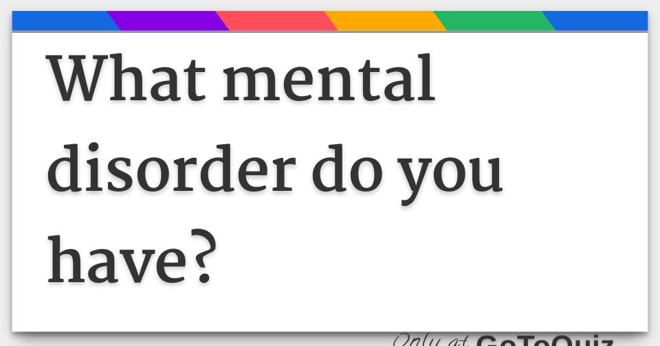 what-mental-disorder-do-you-have-find-out