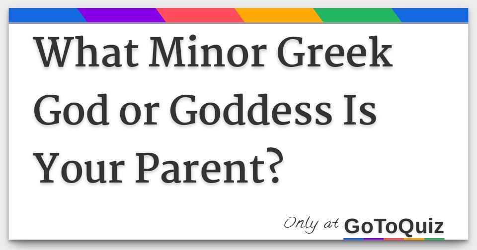 What Minor Greek God Or Goddess Is Your Parent