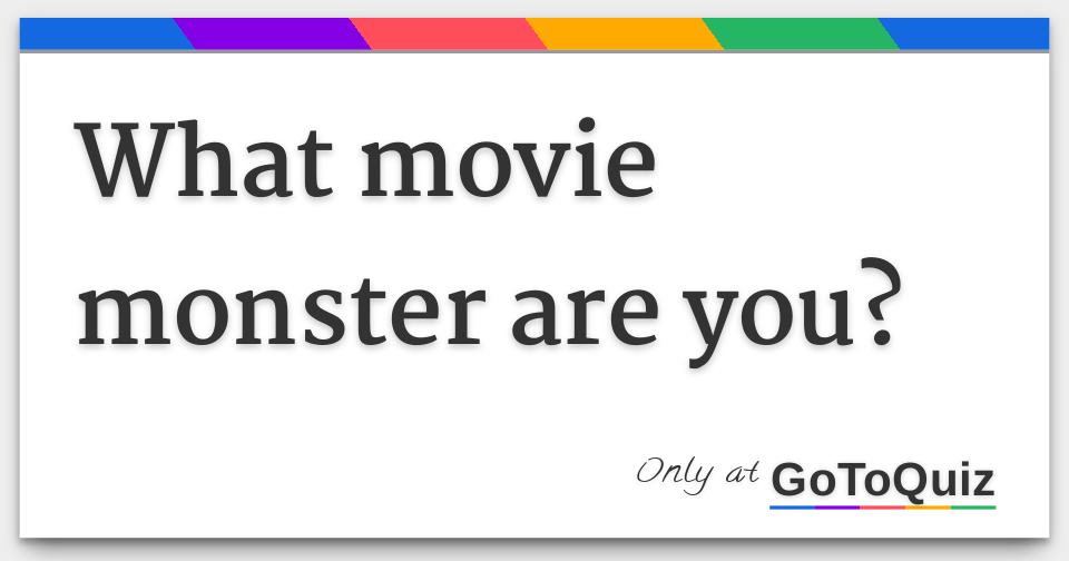 what-movie-monster-are-you