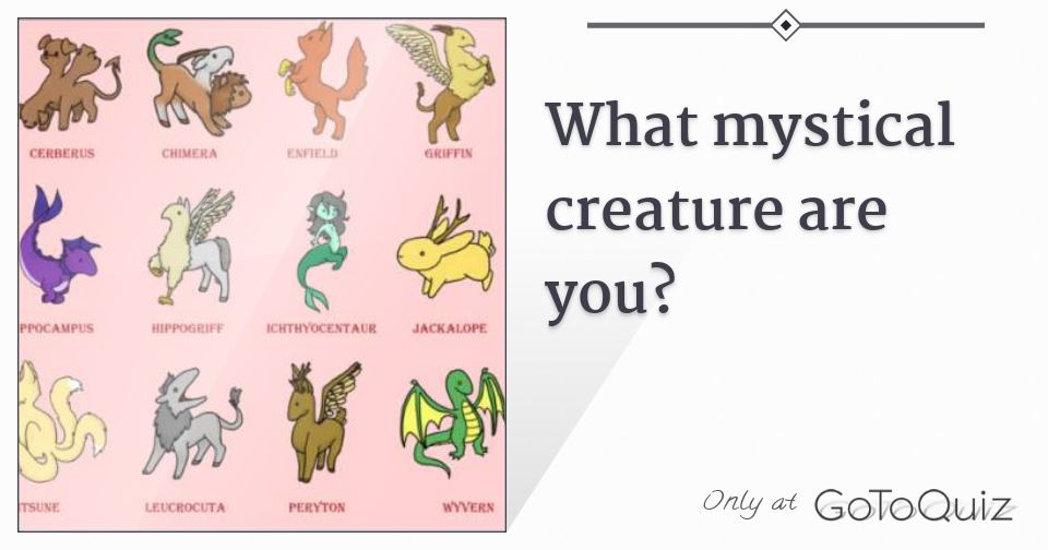 What mystical creature are you?