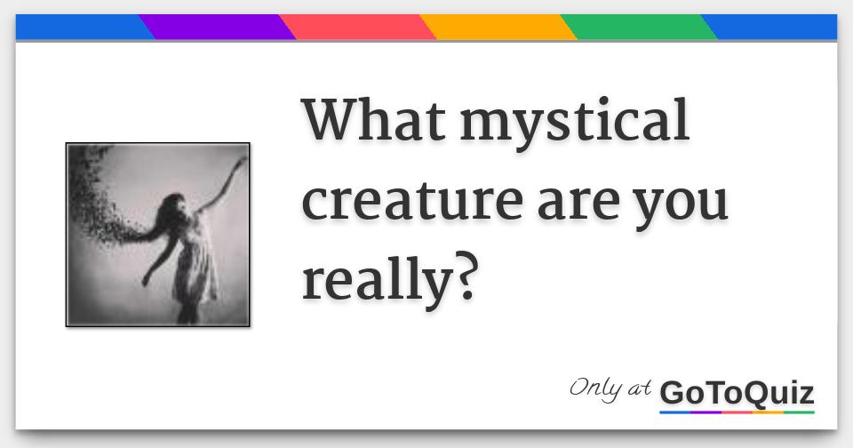 What mystical creature are you really?