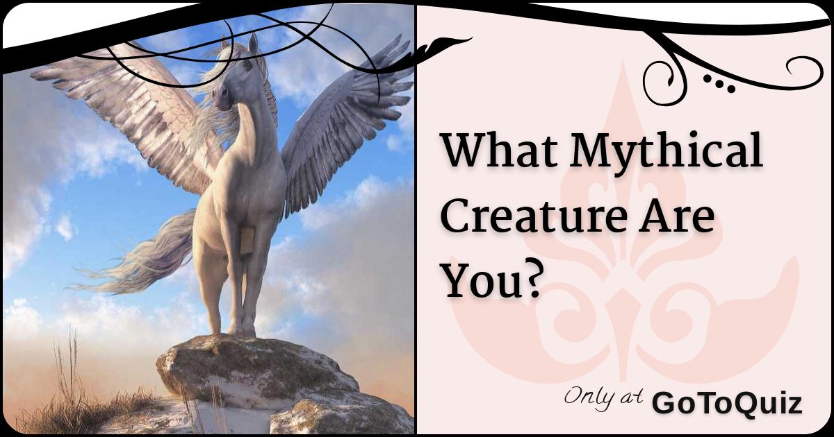 What Mythical Creature Are You? Find Out