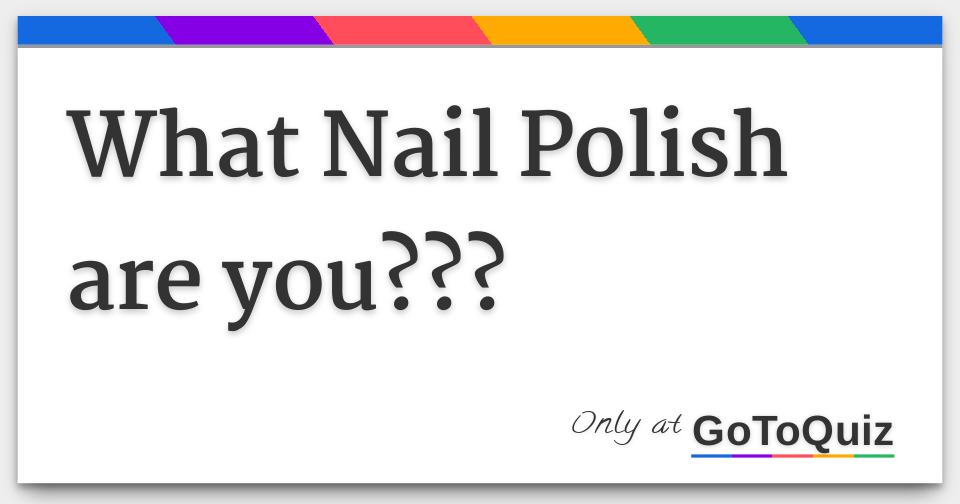 what-nail-polish-are-you