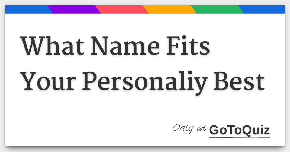 what-name-fits-your-personaliy-best