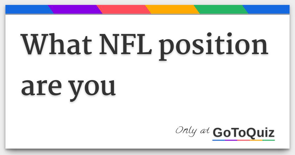 What NFL Position Should You Be? - ProProfs Quiz