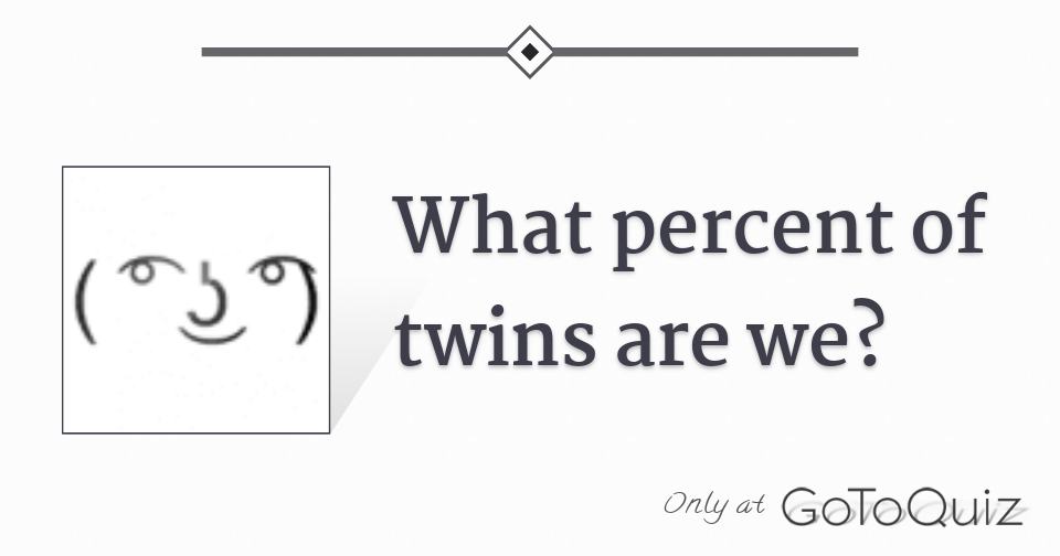 what-percent-of-twins-are-we