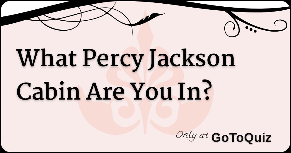 Which Percy Jackson cabin are you - Quiz