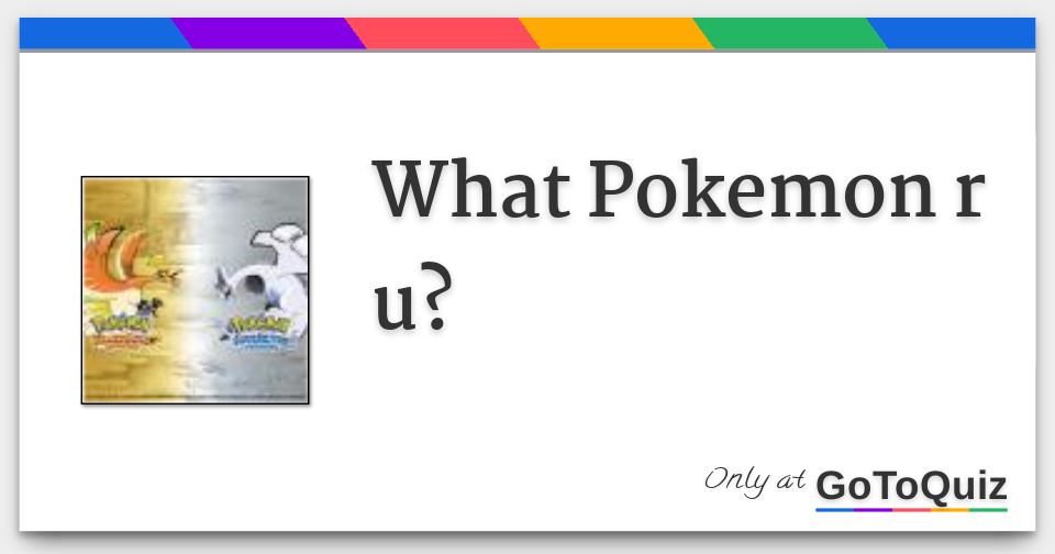 What Pokemon r u?