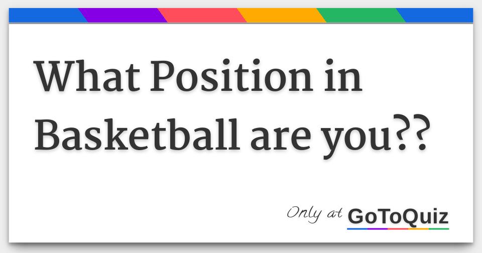 what-position-in-basketball-are-you