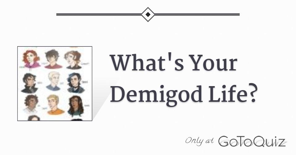 What S Your Demigod Life