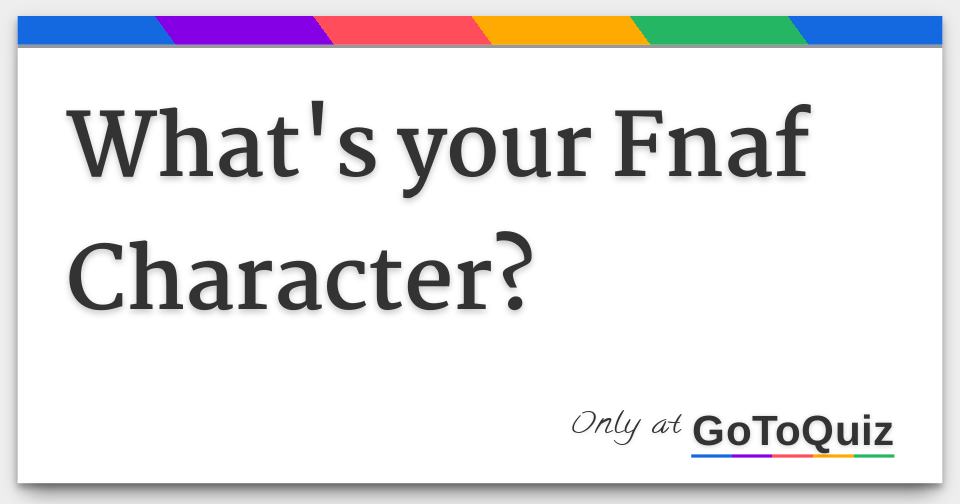 FNaF character quiz - TriviaCreator