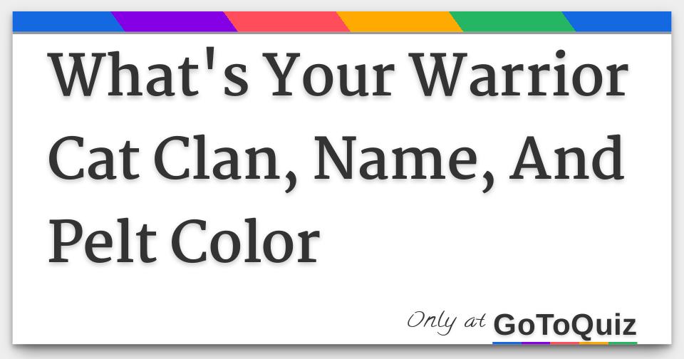 what-s-your-warrior-cat-clan-name-and-pelt-color