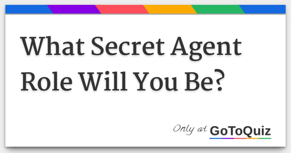 what-secret-agent-role-will-you-be