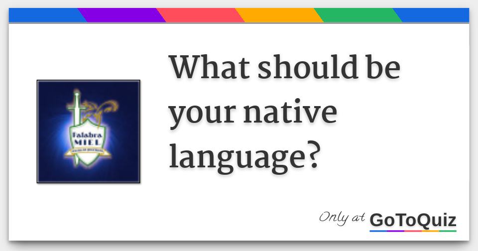 What Is Your Native Language