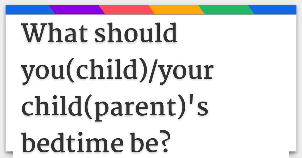 what-should-you-child-your-child-parent-s-bedtime-be