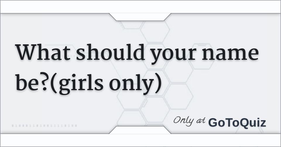 what-should-your-name-be-girls-only