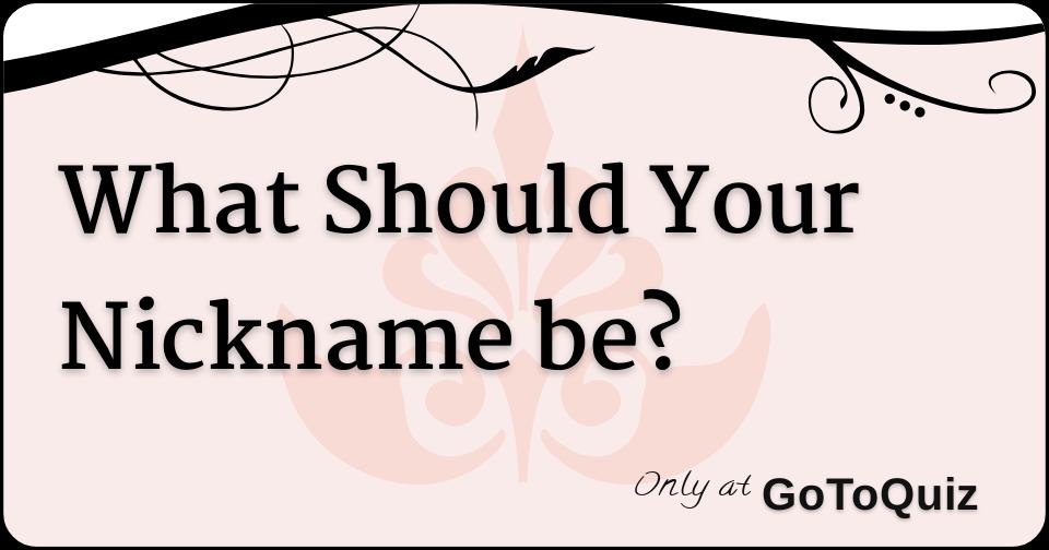 what-should-your-nickname-be