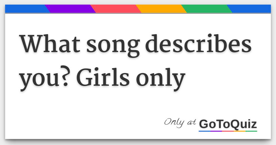 what-song-describes-you-girls-only