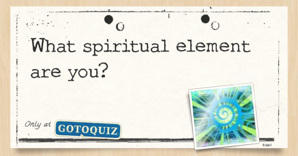 What spiritual element are you?